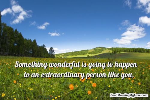 good morning quotes extraordinary person